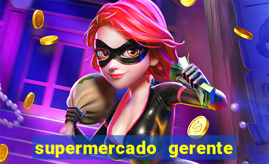 supermercado gerente simulator dinheiro infinito